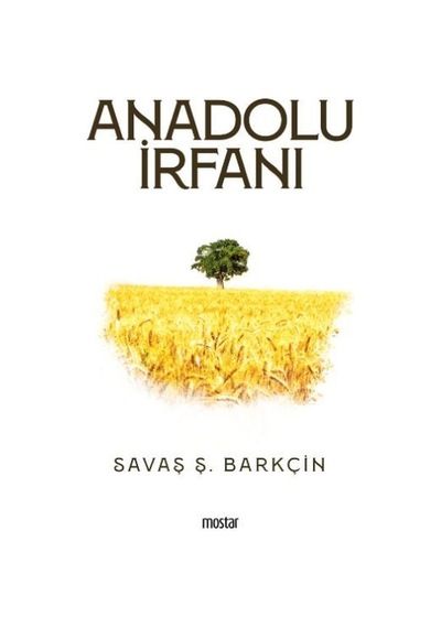 Anadolu İrfanı  - Savaş Ş. Barkçin  - Mostar