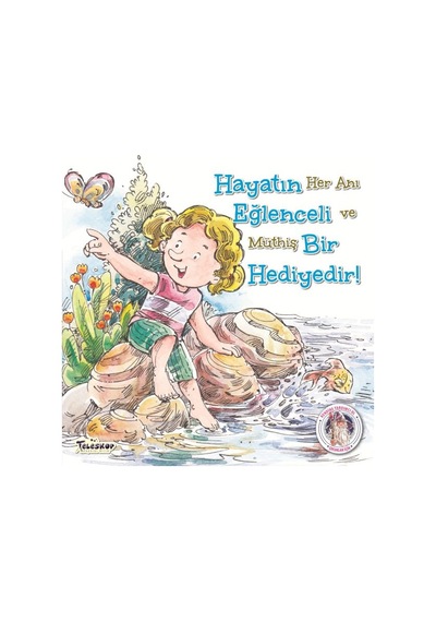 Hayatın Eğlenceli Bir Hediyedir! - Future Books - Teleskop Popüler Bilim