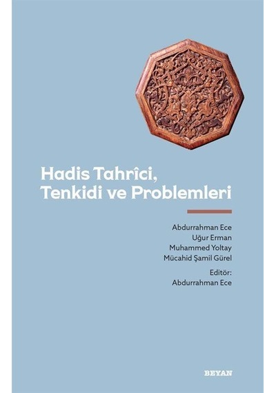 Hadis Tahrici Tenkidi ve Problemleri - Abdurrahman Ece - Beyan Yayınları