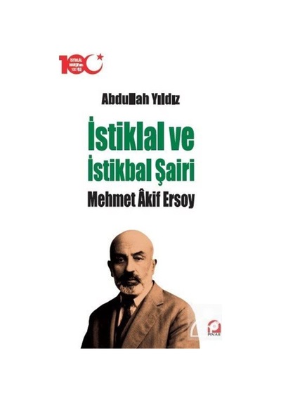 Istiklal Ve Istikbal Şairi Mehmet Âkif Ersoy / Abdullah Yıldız 9789753525732
