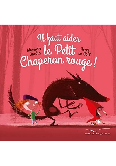Il Faut Aider Le Petit Chaperon Rouge