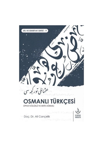 Osmanlı Türkçesi  - Dipnot Sözlüklü ve Metin Ağırlıklı  - Ali Cançelik  - Nizamiye Akademi