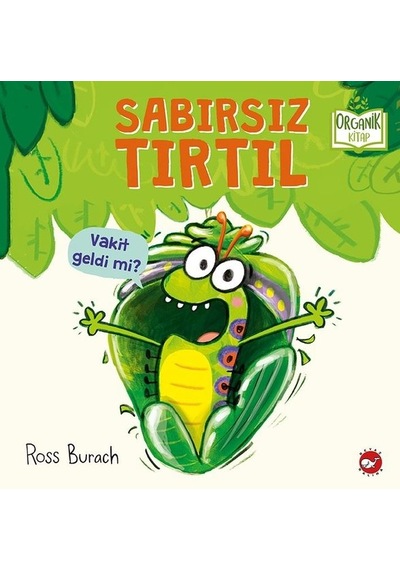 Sabırsız Tırtıl/Ross Burach