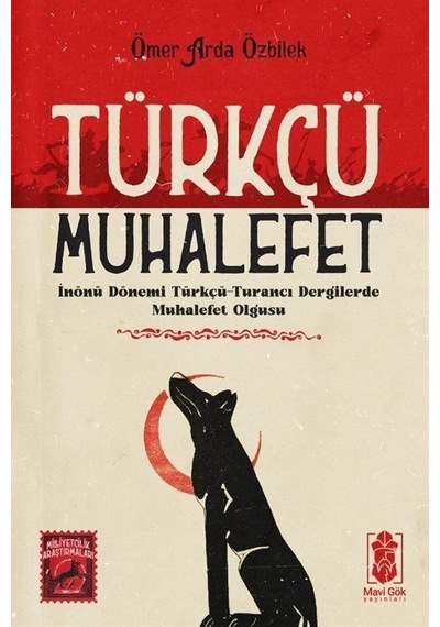 Türkçü Muhalefet & İnönü Dönemi Türkçü-turancı Dergilerde Muha...