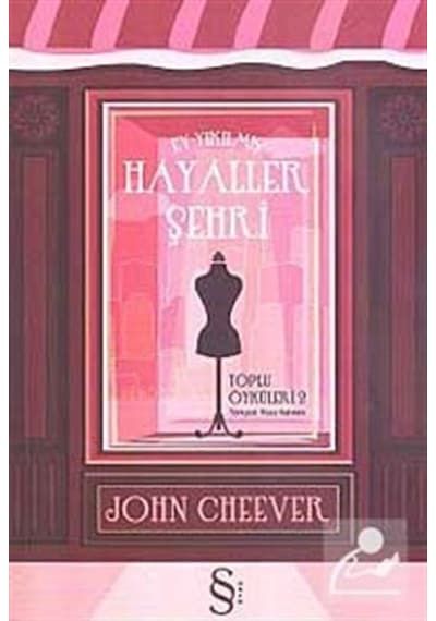 Ey Yıkılmış Hayaller Şehri Toplu Öyküler 2 - John Cheever - Everest Yayınları