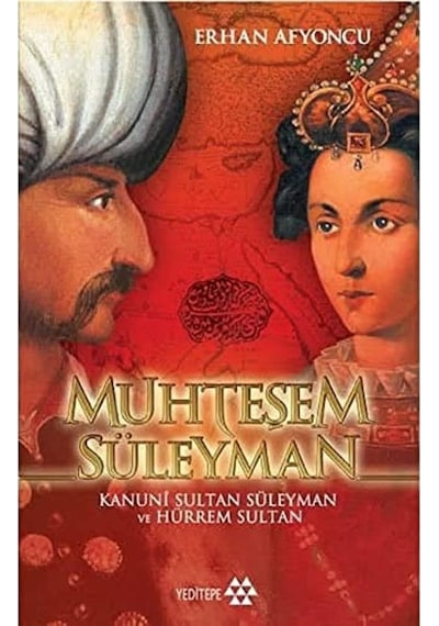 Muhteşem Süleyman: Kanuni Sultan Süleyman Ve Hürrem Sultan