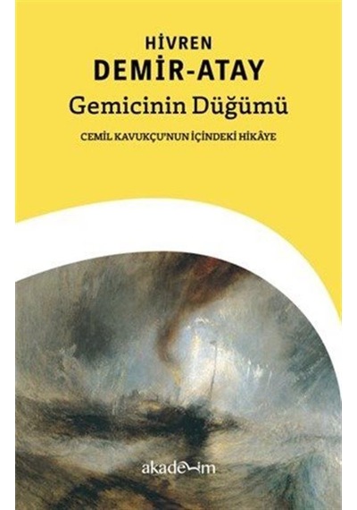 Gemicinin Düğümü: Cemil Kavukc U'nun I C İndeki Hika Ye / Hivr...