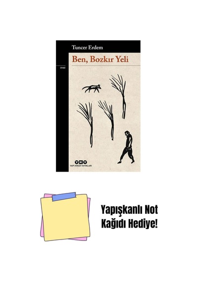 Ben, Bozkır Yeli + Yapışkanlı Not Kağıdı