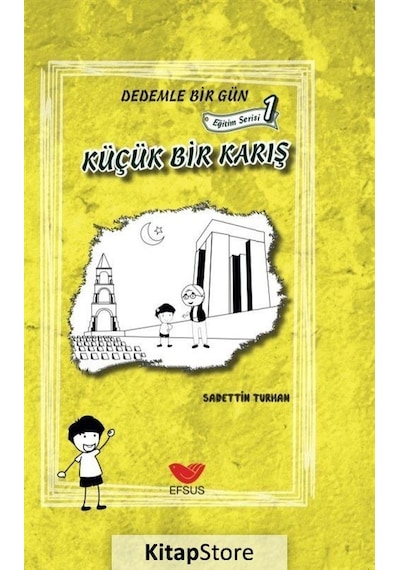 Küçük Bir Karış: Dedemle Bir Gün-Eğitim Serisi 1 - Sadettin Turhan - Efsus