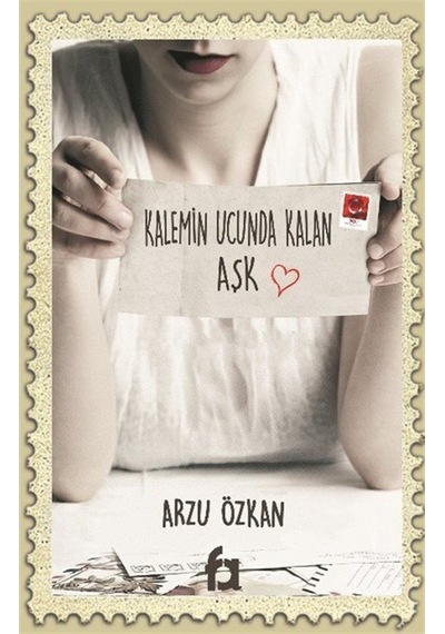 Kalemin Ucunda Kalan Aşk / Arzu Özkan