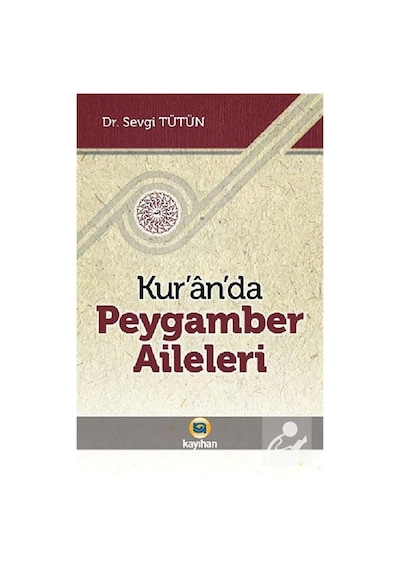 Kur'an'da Peygamber Aileleri - Sevgi Tütün - Kayıhan Yayınları