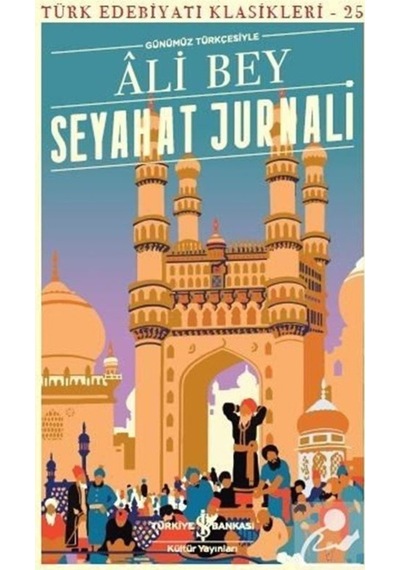 Seyahat Jurnali (Günümüz Türkçesiyle) / Ali Bey 9786052959688