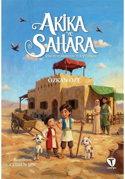 Akika Ve Sahara & Son Peygamberin S.a.v. İzinde / Özkan Öze