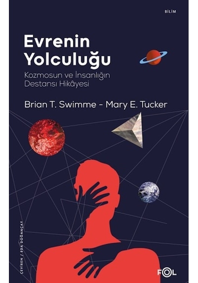 Evrenin Yolculuğu - Kozmosun ve İnsanlığın Destansı Hikayesi - Brian Thomas Swimme - Fol Kitap