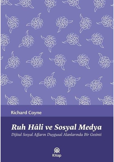 Ruh Hali ve Sosyal Medya - Richard Coyne - AA Kitap