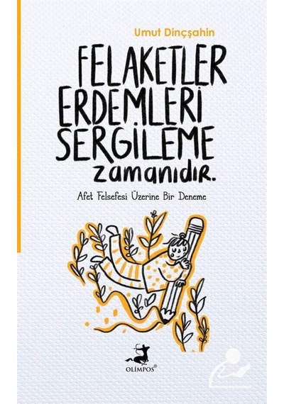 Felaketler Erdemleri Sergileme Zamanıdır / Umut Dinçşahin 9786257135696