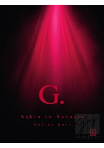 Aşkta ve Savaşta - Gülsün Kurt - Luna Yayınları