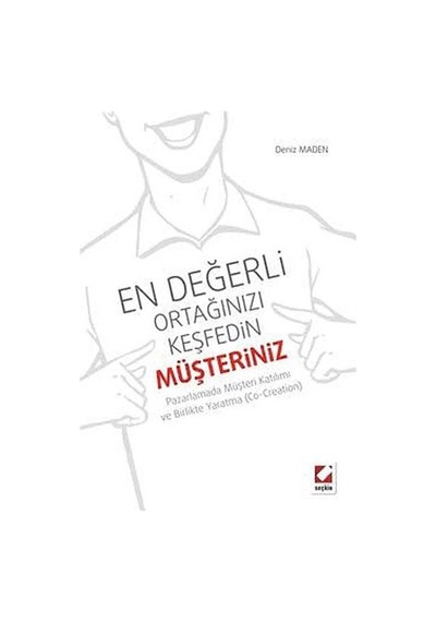 En Değerli Ortağınızı Keşfedin: Müşteriniz - Deniz Maden - Seçkin Yayıncılık