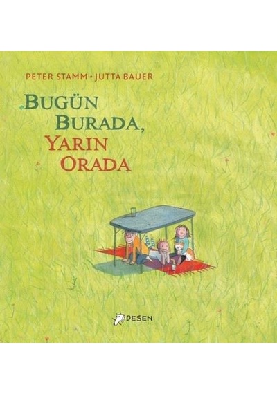 Bugün Burada Yarın Orada - Peter Stamm - Desen Yayınları