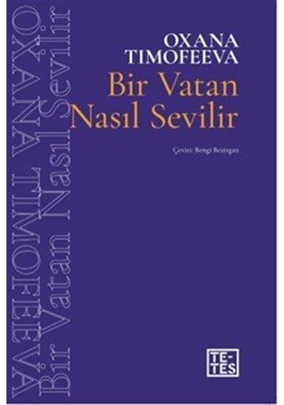 Bir Vatan Nasıl Sevilir / Oxana Timofeeva