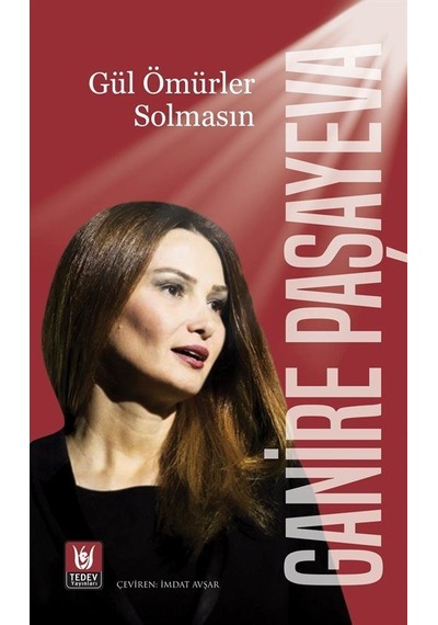 Gül Ömürler Solmasın / Ganire Paşayeva