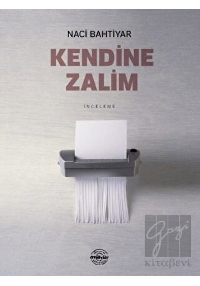 Kendine Zalim - Naci Bahtiyar - Mühür Kitaplığı