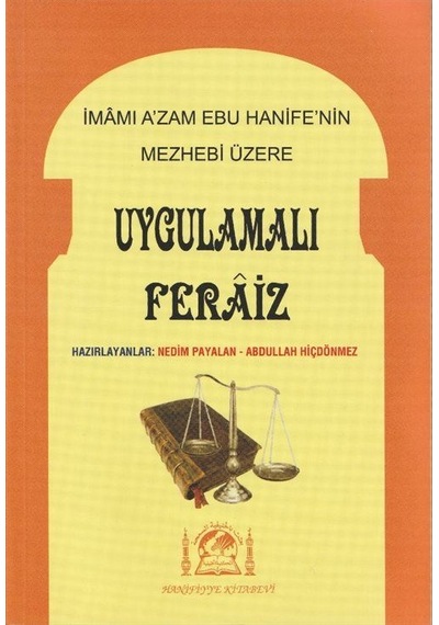 İmamı A'zam Ebu Hanife'nin Mezhebi Üzerine Uygulamalı Feraiz /