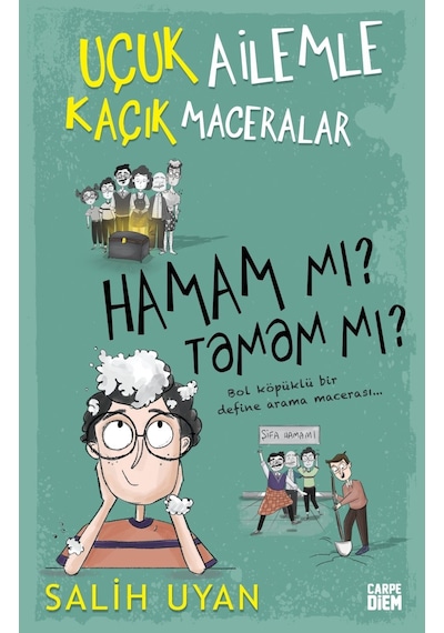 Hamam Mı Tamam Mı Uçuk Ailemle Kaçık Maceralar - Salih Uyan - Carpe Diem Kitap