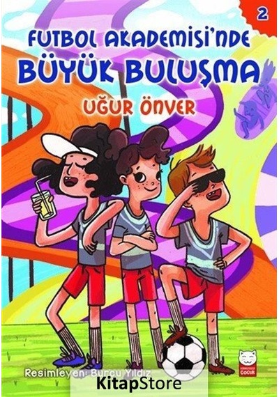 Futbol Akademisi'Nde Büyük Buluşma / Futbol Akademisi 2. Kitap...