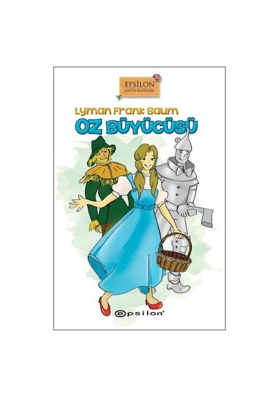 Oz Büyücüsü (ciltli) - L. Frank Baum - Epsilon Yayınevi