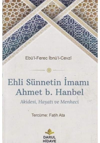 Ehli Sünnetin İmamı Ahmet B. Hanbel