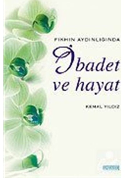İbadet ve HayatFıkhın Aydınlığında (Ciltli) - Kemal Yıldız - Semerkand Yayınları