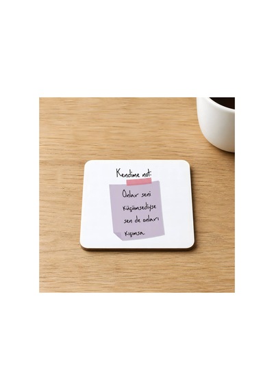 Kendime Not Onlar Seni Küçümsediyse Sen De Onları Kıçımsa Baskılı 9x9 Cm Kare Mdf Bardak Altlığı Çok Renkli