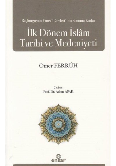Başlangıçtan Emevi Devleti'nin Sonuna Kadar İlk Dönem İslam Ta...