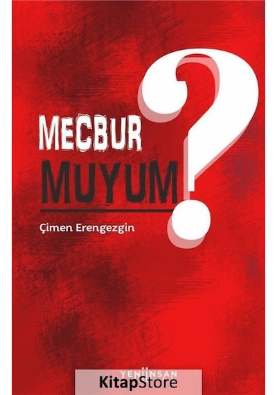 Mecbur muyum? - Çimen Erengezgin - Yeni İnsan Yayınevi