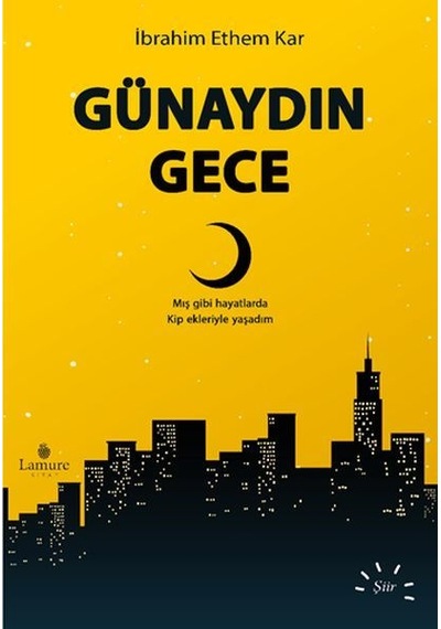 Günaydın Gece - İbrahim Ethem Kar - Lamure Yayınevi