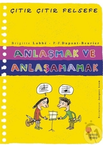 Günışığı Yayınları Çıtır Çıtır Felsefe-Anlaşmak Ve Anlaşamamak