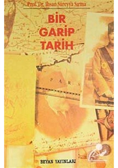 Bir Garip Tarih - Süreyya Sırma - Beyan Yayınları