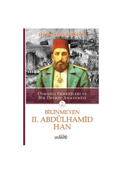 Bilinmeyen Ii. Abdülhamid Han / Levon Panos Dabağyan 9786053260479