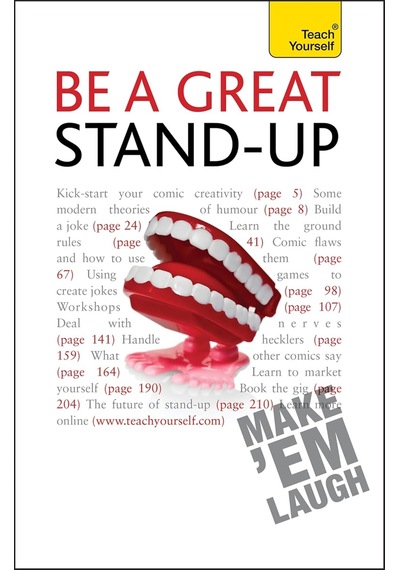 Be A Great Stand-up: How To Master The Art Of Stand Up Comedy And Making People Laugh