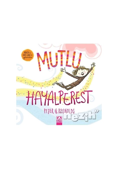 Mutlu Hayalperest - Peter H. Reynolds - Altın Kitaplar