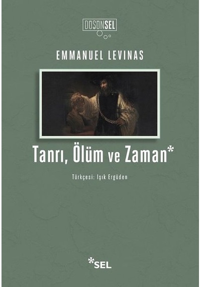 Tanrı-Ölüm ve Zaman - Emmanuel Levinas - Sel Yayıncılık