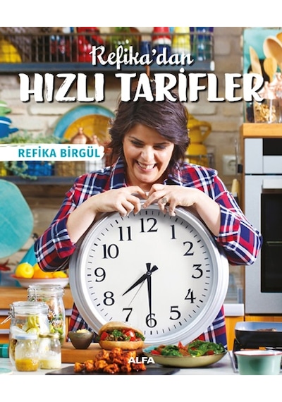 Refika'dan Hızlı Tarifler - Refika Birgül - Alfa Yayıncılık