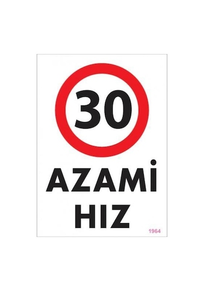 30 Azami Hız Uyarı Levhası 25x35 Kod:1964 - Elwm-286529