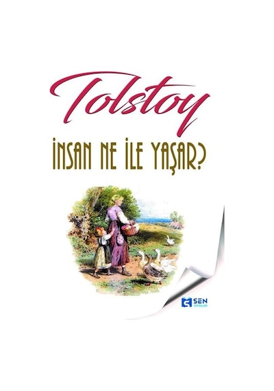 İnsan Ne İle Yaşar? - Lev Nikolayeviç Tolstoy - Sen Yayınları