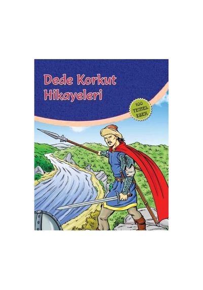 Dede Korkut Hikayeleri - Yüz Temel Eser