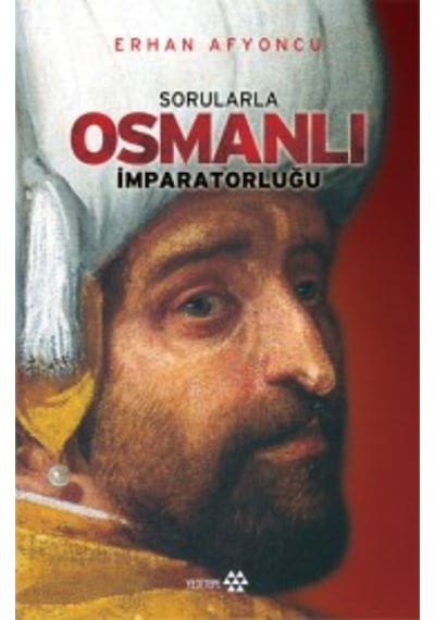 Sorularla Osmanlı Imparatorluğu Tek Cilt Erhan Afyoncu Yeditep 9786054052141