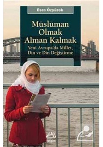 Müslüman Olmak Alman Kalmak / Esra Özyürek