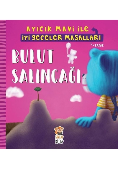 Bulut Salıncağı-Ayıcık Mavi ile İyi Geceler Masalları - Melek Dinçer - Sincap Kitap