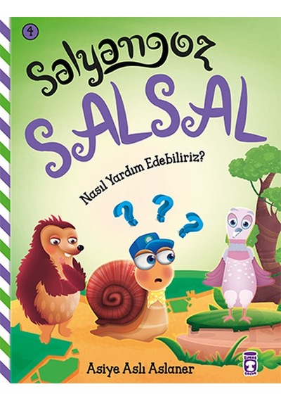 Salyangoz Salsal 4 - Nasıl Yardım Edebiliriz? - Asiye Aslı Aslaner - Timaş Çocuk